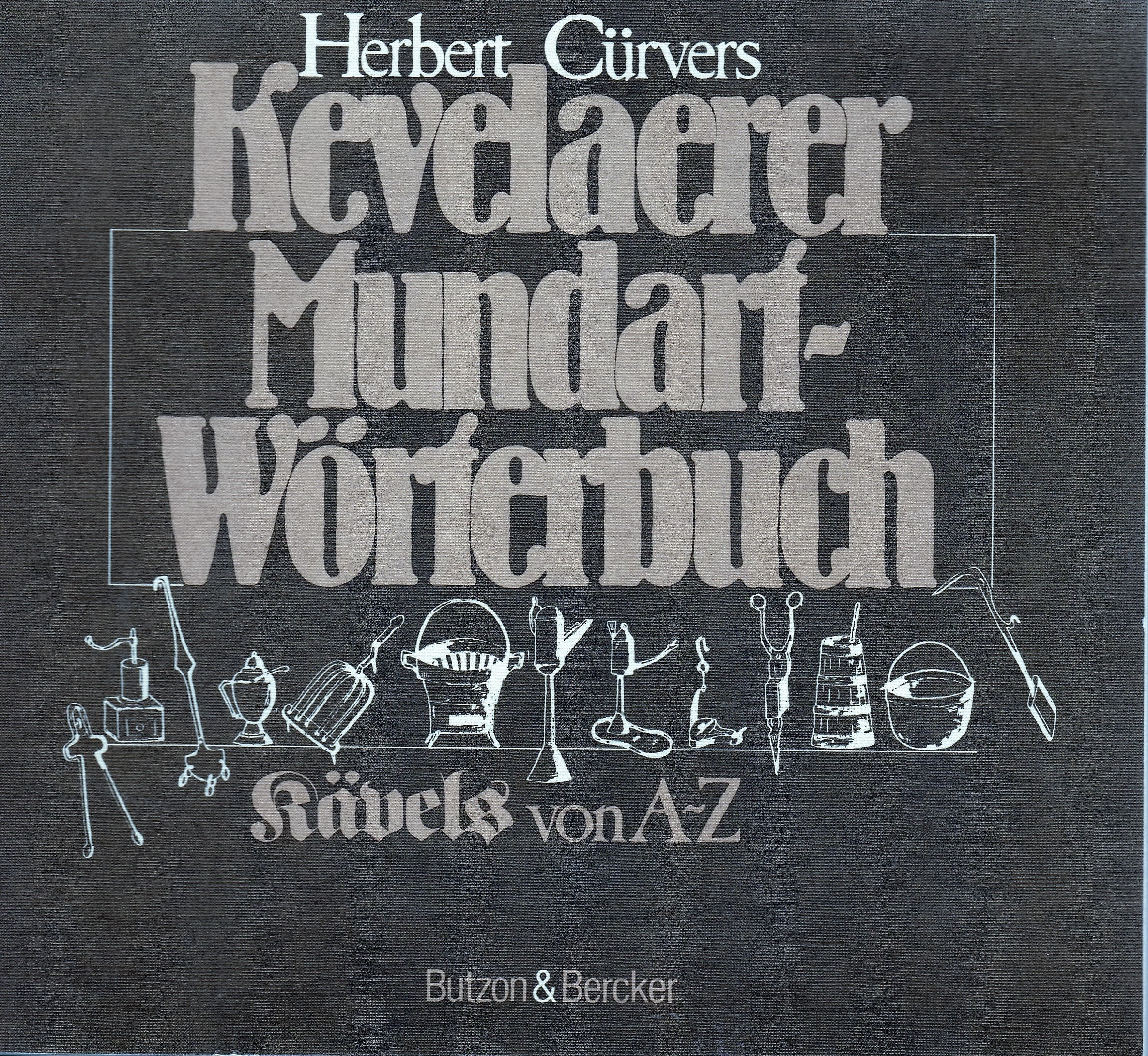 Kevelaerer Mundart-Wörterbuch. Kävels von A bis Z Learning & Reference