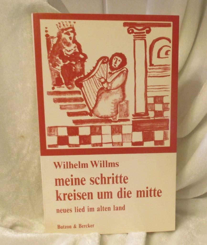 Meine Schritte kreisen um die Mitte: Neues Lied im alten Land Books