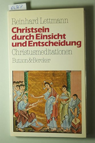 Christsein durch Einsicht und Entscheidung: Christusmeditationen Books