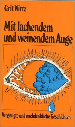 Mit lachendem und weinendem Auge. Vergnügte und nachdenkliche Geschichten Books