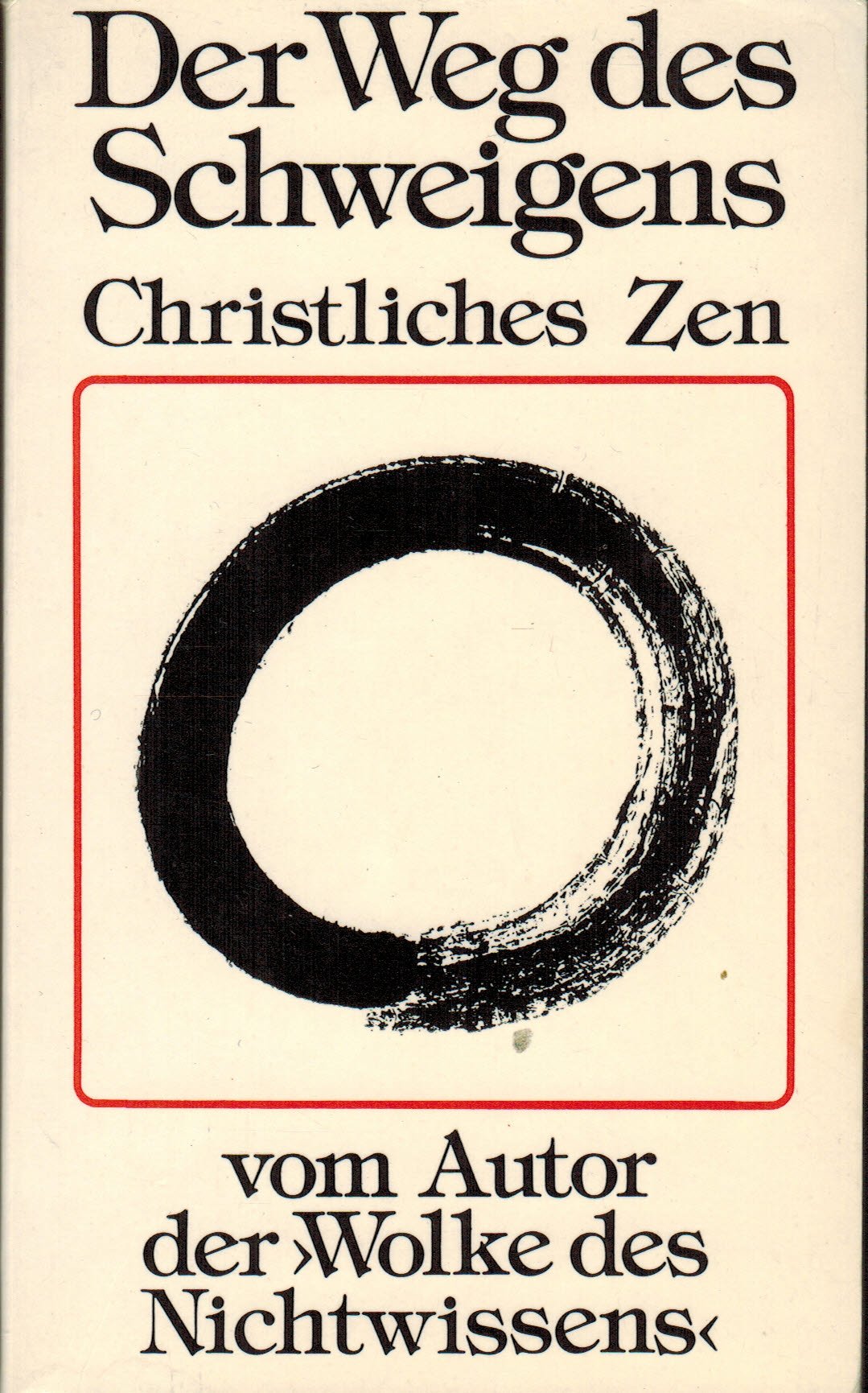 Der Weg des Schweigens, christliches Zen. Ein Brief zur Anleitung Religion & Esotericism