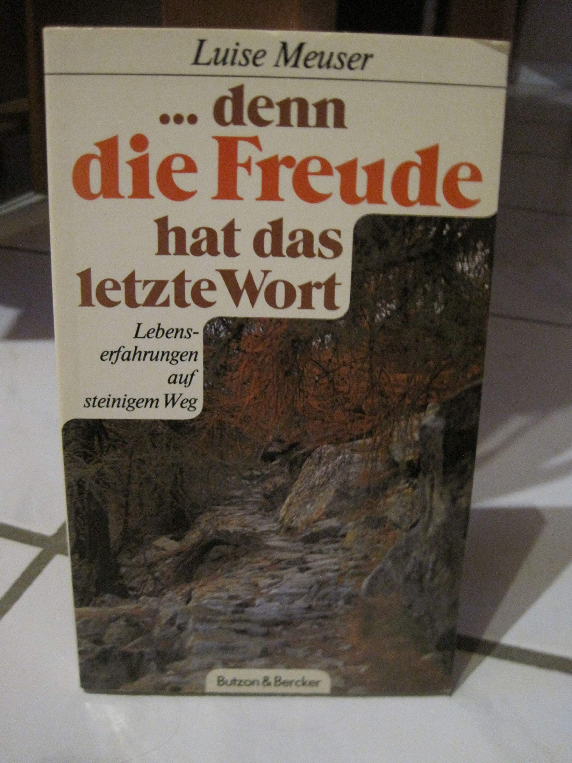... denn die Freude hat das letzte Wort. Lebenserfahrungen auf steinigem Weg Lifestyle