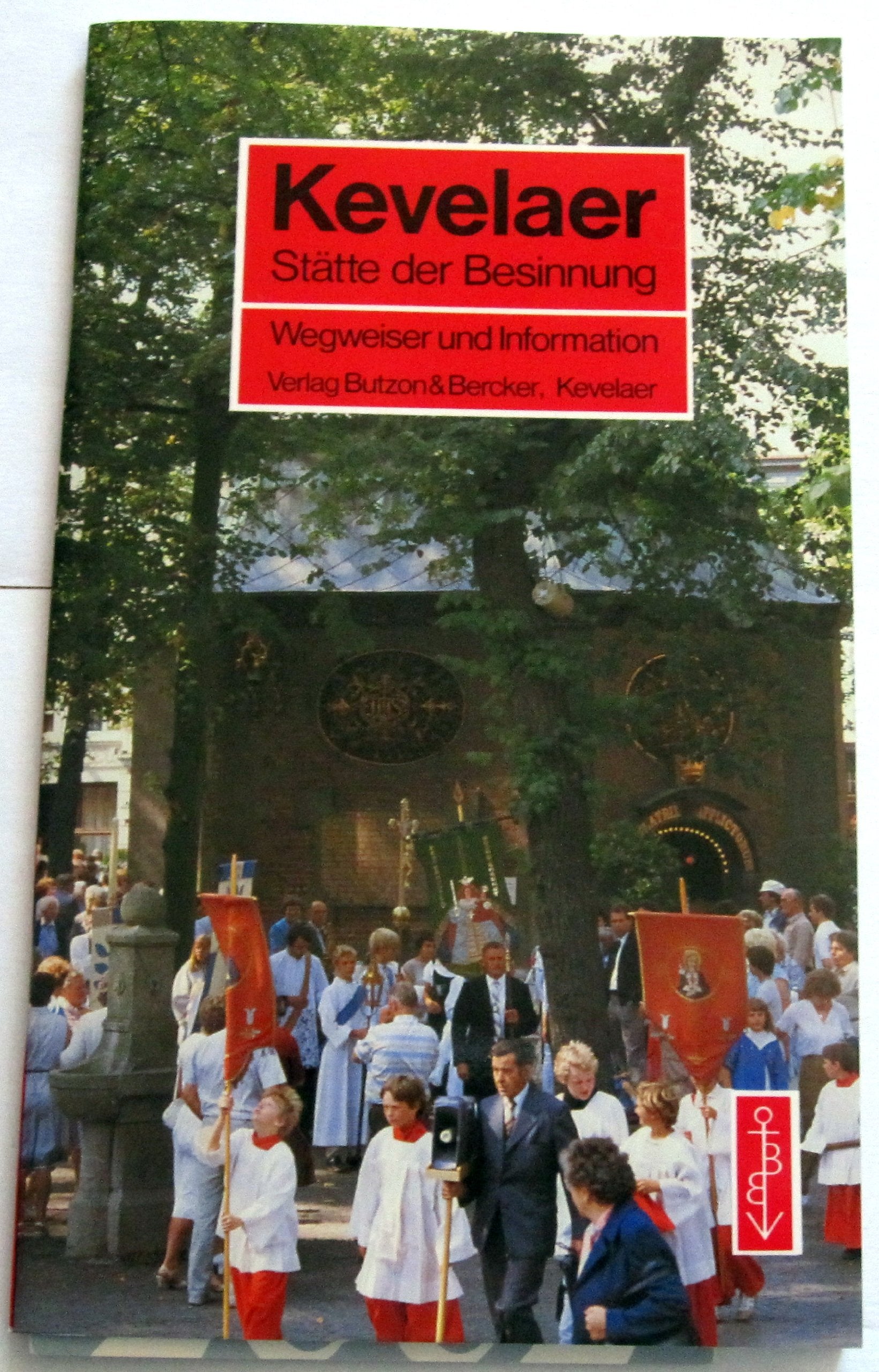 Kevelaer: Stätte der Besinnung. Wegweiser und Information. Books