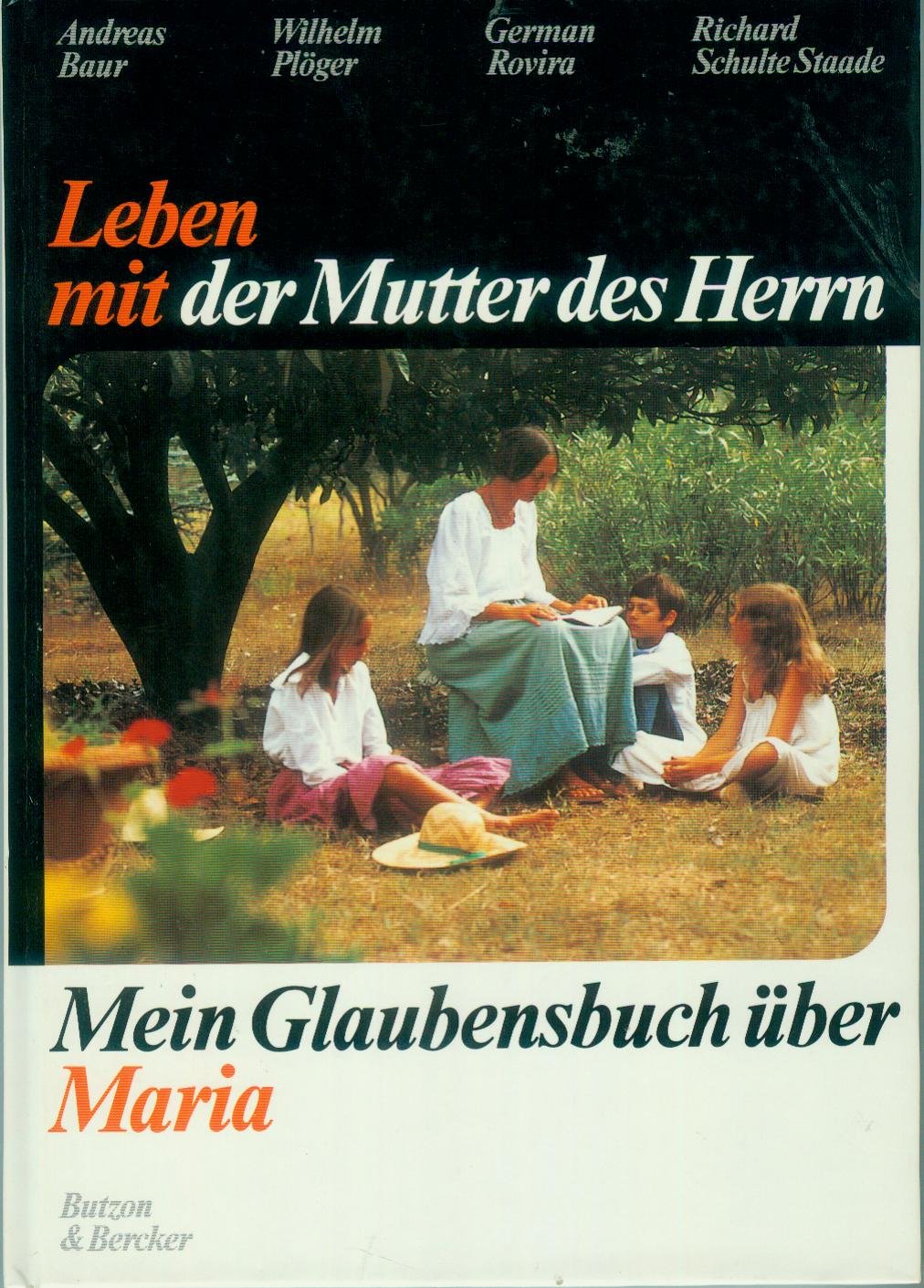 Leben mit der Mutter des Herrn: Mein Glaubensbuch über Maria Religion & Esotericism