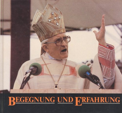 Begegnung und Erfahrung. Beiträge zum achtzigsten Geburtstag des Erzbischofs von Köln, Kardinal Joseph Höffner, am 24. Dezember 1986 Books