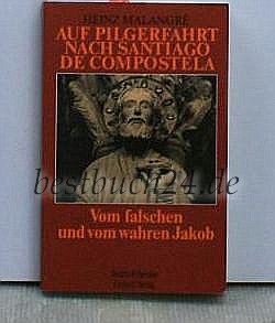Auf Pilgerfahrt nach Santiago de Compostela. Vom falschen und vom wahren Jakob Books