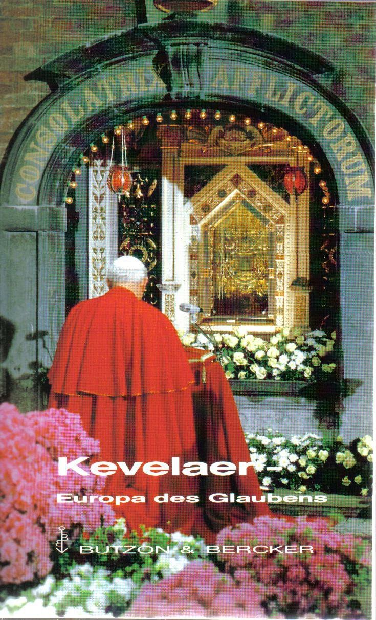Kevelaer - Europa des Glaubens: Papst Johannes Paul II. am Wallfahrtsort der "Trösterin der Betrübten" Religion & Esotericism