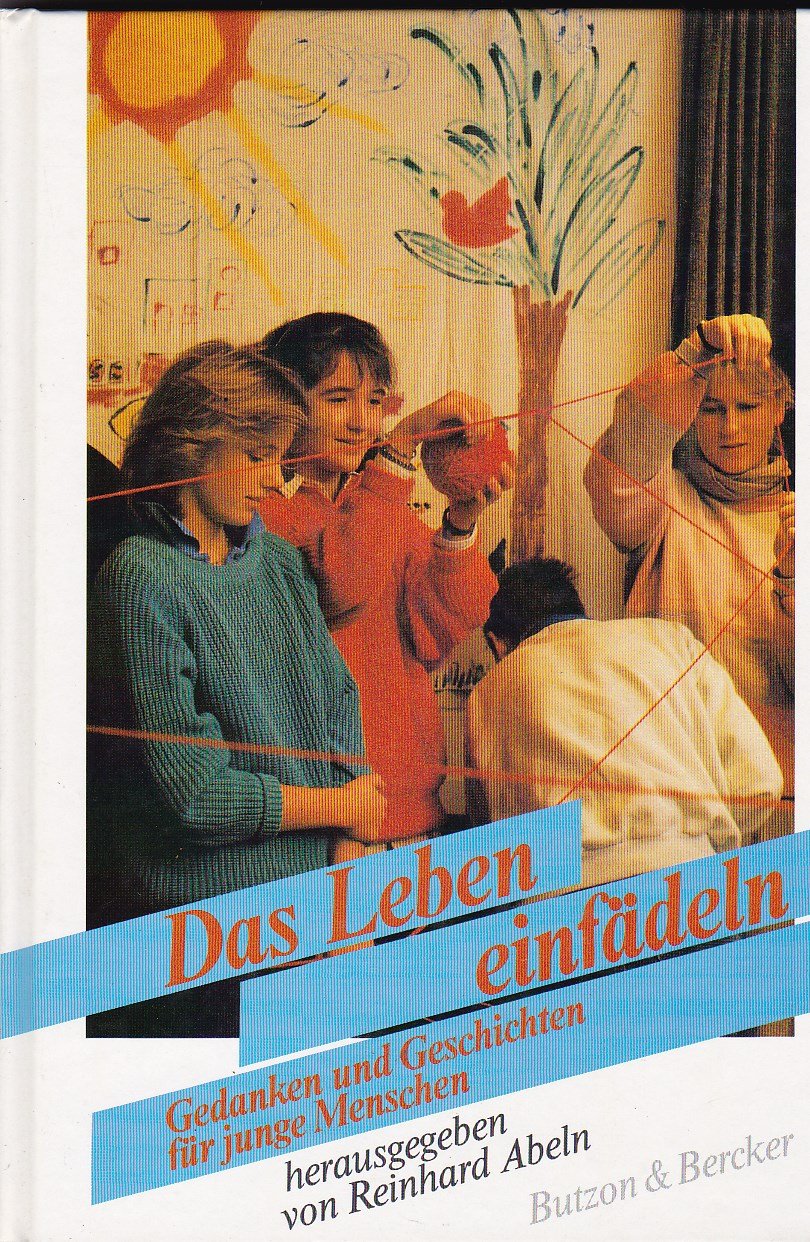 Das Leben einfädeln: Gedanken und Geschichten für junge Menschen Books
