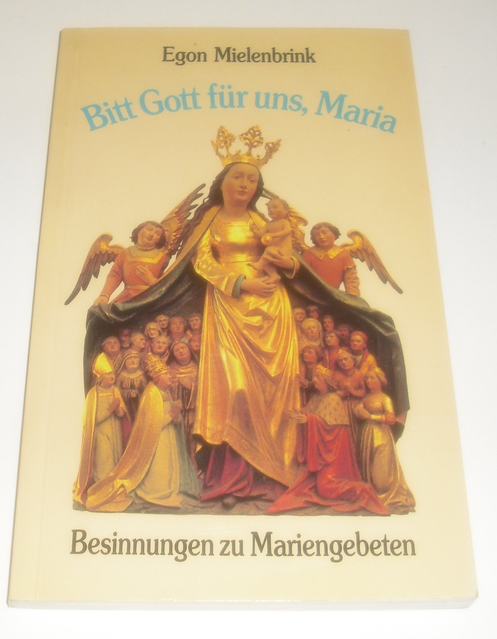 Bitt Gott für uns, Maria: Besinnungen zu Mariengebeten Books