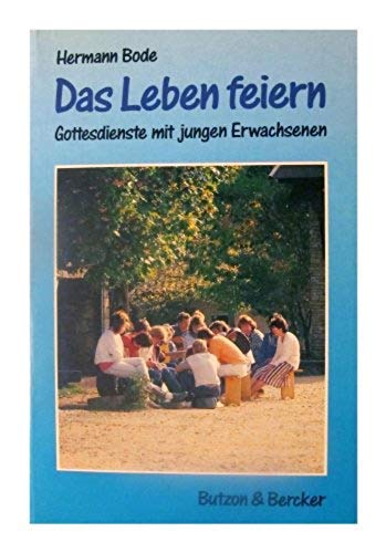 Das Leben feiern: Gottesdienste mit jungen Erwachsenen Religion & Esotericism