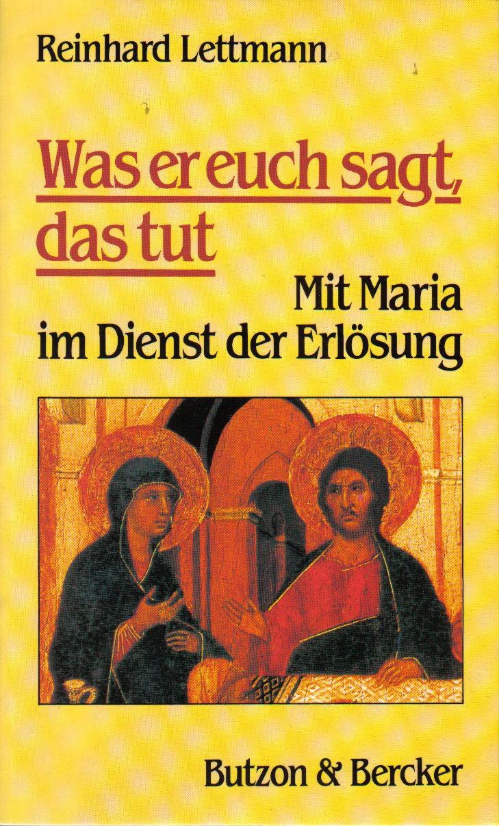 Was er euch sagt, das tut: Mit Maria im Dienst der Erlösung Religion & Esotericism
