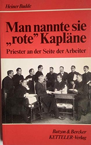 Man nannte sie "rote" Kapläne. Priester an der Seite der Arbeiter. Skizzen zur christlichen Sozialtradition Politics & History