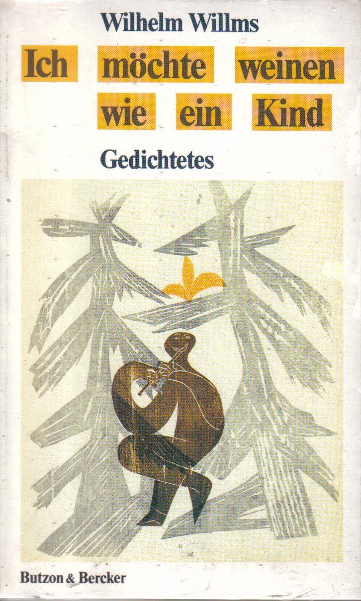 Ich möchte weinen wie ein Kind: Gedichtetes Poetry