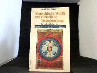 Menschliche Würde und christliche Verantwortung. Be-denkliches zu Technik, Ethik, Politik Professional & Reference Books