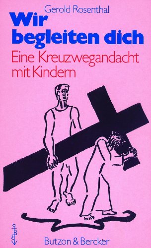 Wir begleiten dich: Eine Kreuzwegandacht mit Kindern Children's books
