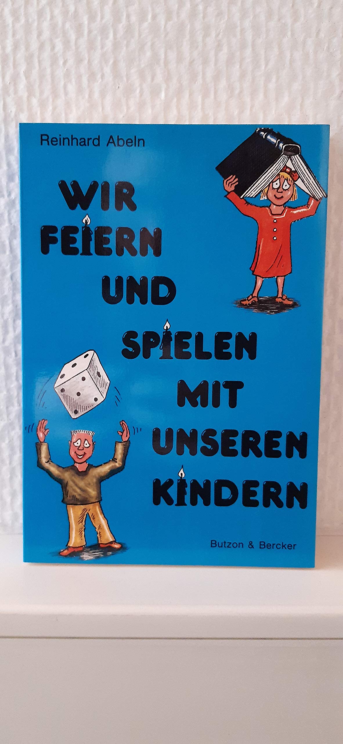 Wir feiern und spielen mit unseren Kindern: Praktische Anregungen und Vorschläge Books