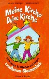 Meine Kirche - Deine Kirche: Geschichten für Mädchen und Jungen - rundherum ökumenisch Children's books