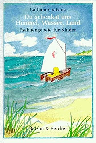 Du schenkst uns Himmel, Wasser, Land: Psalmengebete für Kinder Children's books