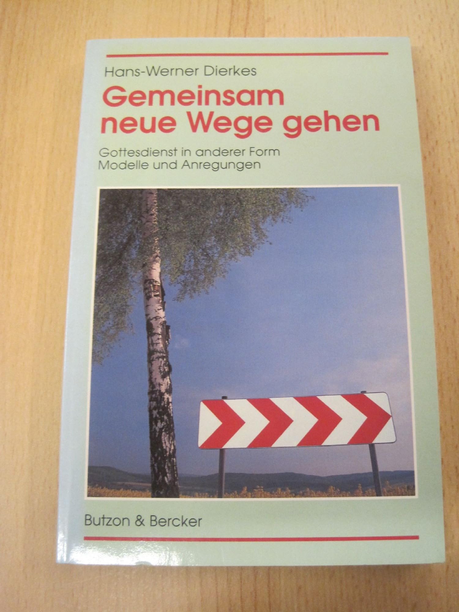 Gemeinsam neue Wege gehen: Gottesdienst in anderer Form. Modelle und Anregungen Books