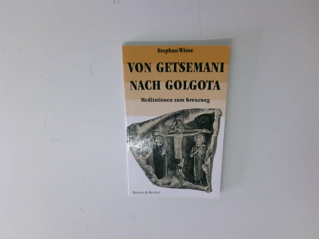 Von Getsemani nach Golgota: Meditationen zum Kreuzweg Books