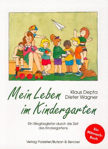 Mein Leben im Kindergarten: Ein Wegbegleiter durch die Zeit des Kindergartens Books