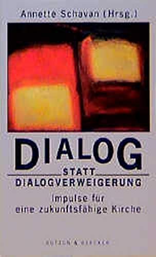 Dialog statt Dialogverweigerung: Impulse für eine zukunftsfähige Kirche Religion & Esotericism