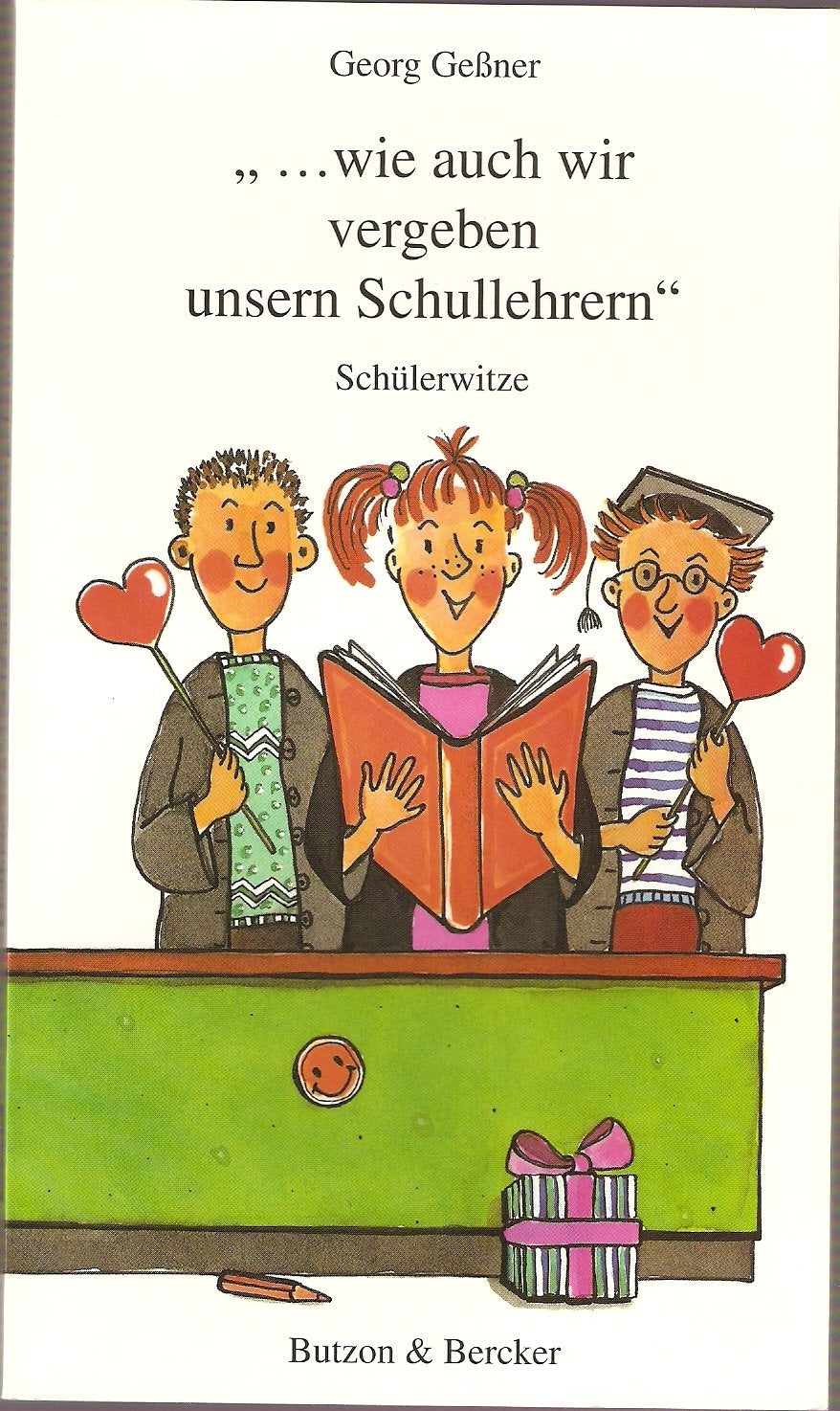 ... wie auch wir vergeben unsern Schullehrern: Schülerwitze Books