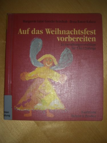 Auf das Weihnachtsfest vorbereiten. 24 Gestaltungsvorschläge für 5-bis 12jährige Books