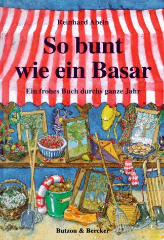 So bunt wie ein Basar: Ein frohes Buch durchs ganze Jahr Parents & Children