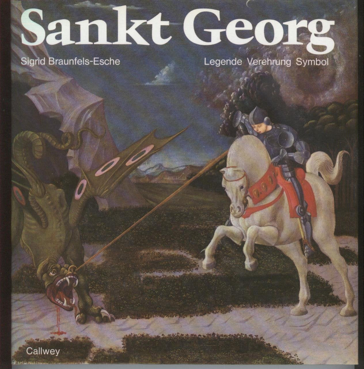 Sankt Georg. Legende, Verehrung, Symbol. Religion & Esotericism