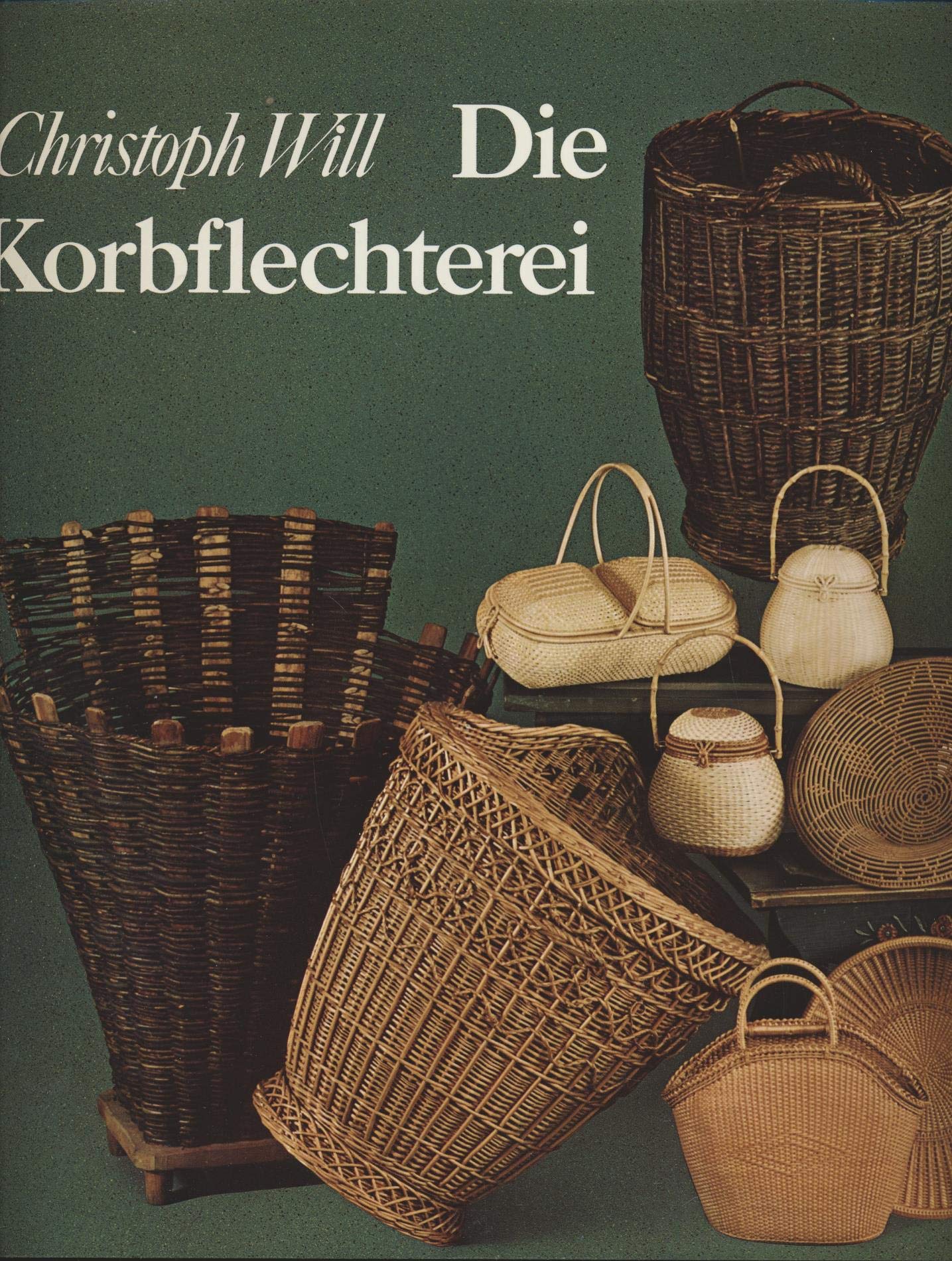 Die Korbflechterei: Schönheit und Reichtum eines alten Handwerks Books