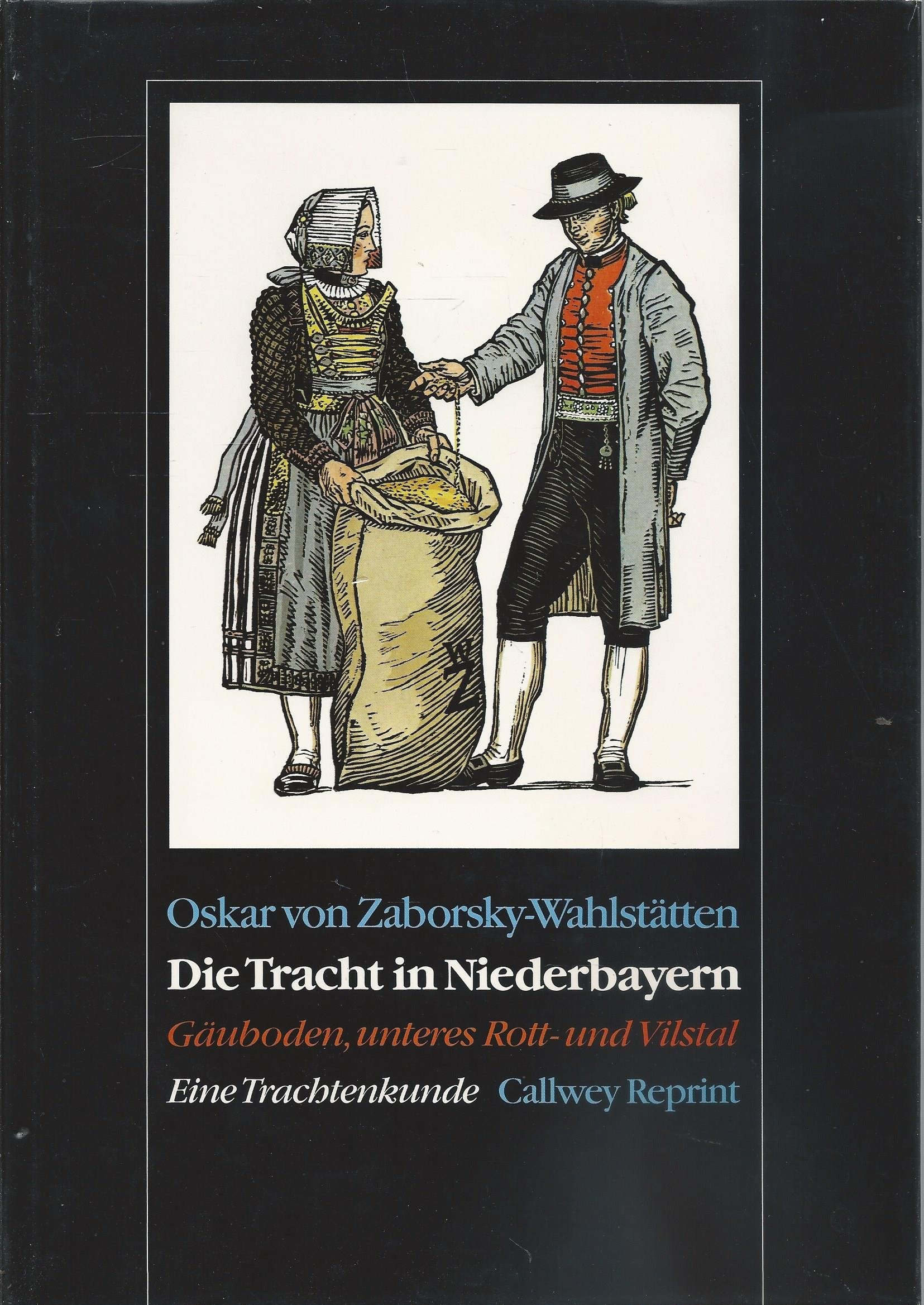 Die Tracht in Niederbayern: Band 1: Gäuboden (Callwey Reprints) General education