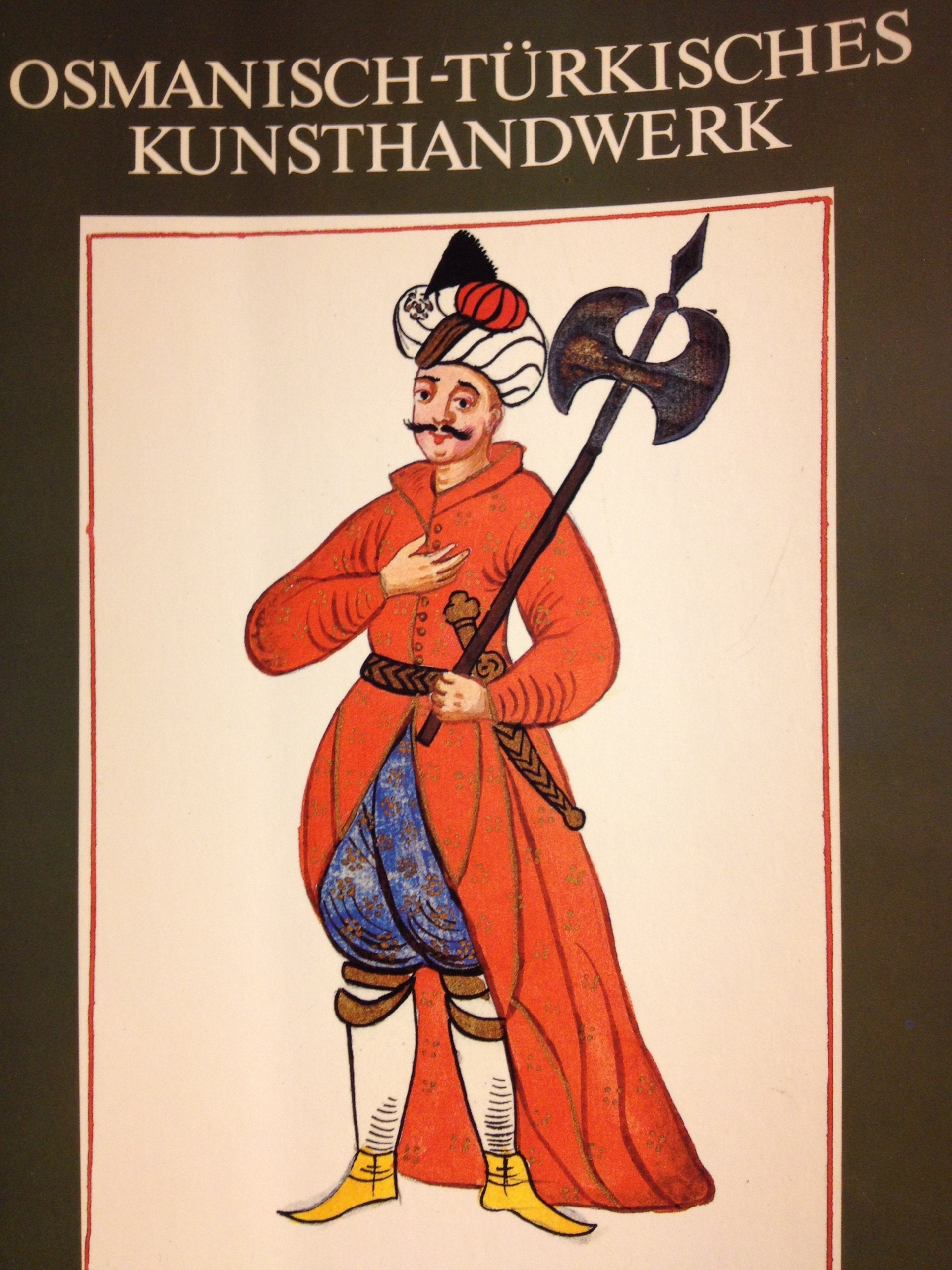 Osmanisch-Türkisches Kunsthandwerk aus süddeutschen Sammlungen. (Katalog zur Ausstellung im Bayerischen Armeemuseum Ingolstadt, Neues Schloß. Ausstellung vom 1. September bis 4. November 1979 Books
