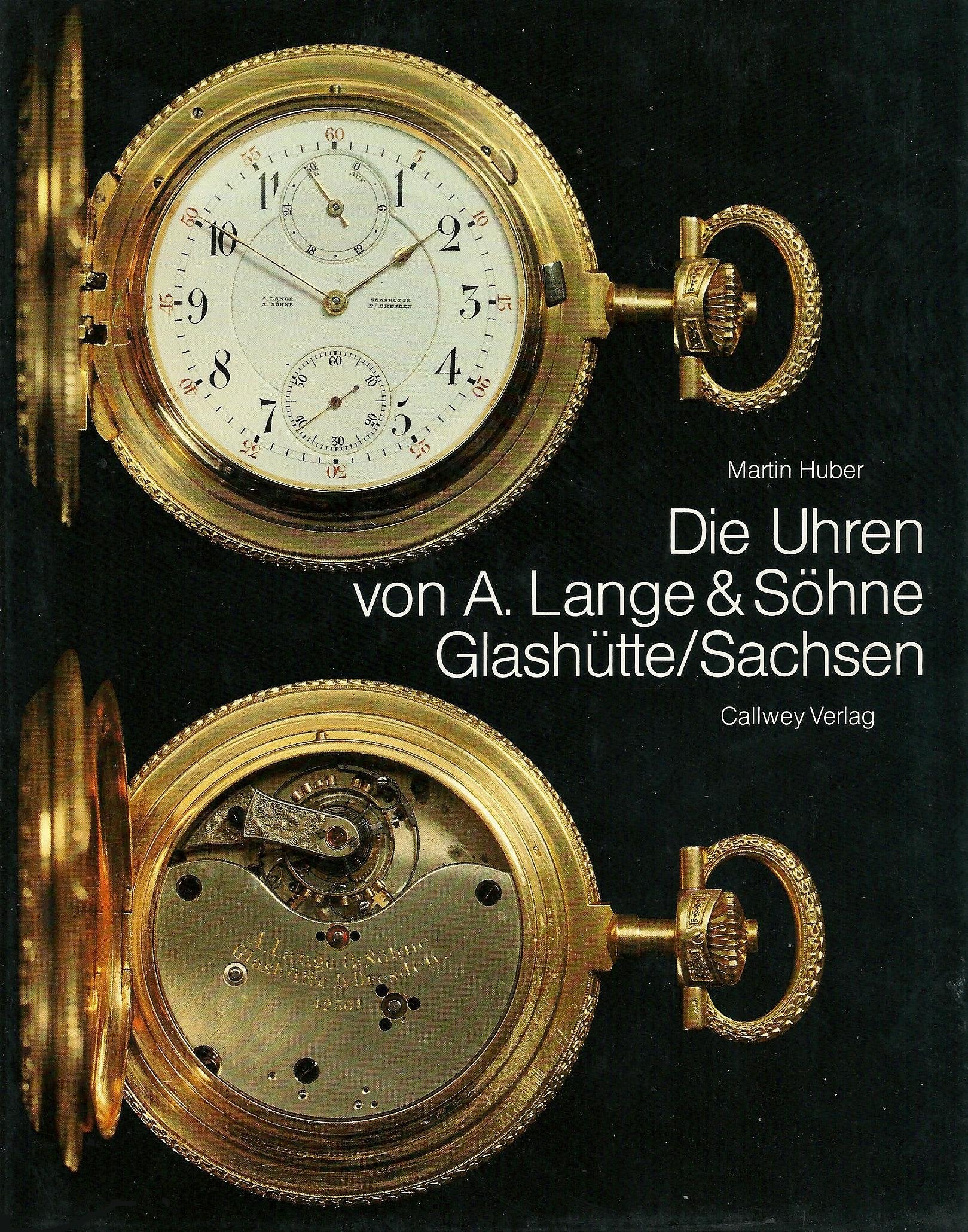 Die Uhren von A. Lange & Söhne Glashütte/Sachsen. Jubiläumsbuch. Art & Literature