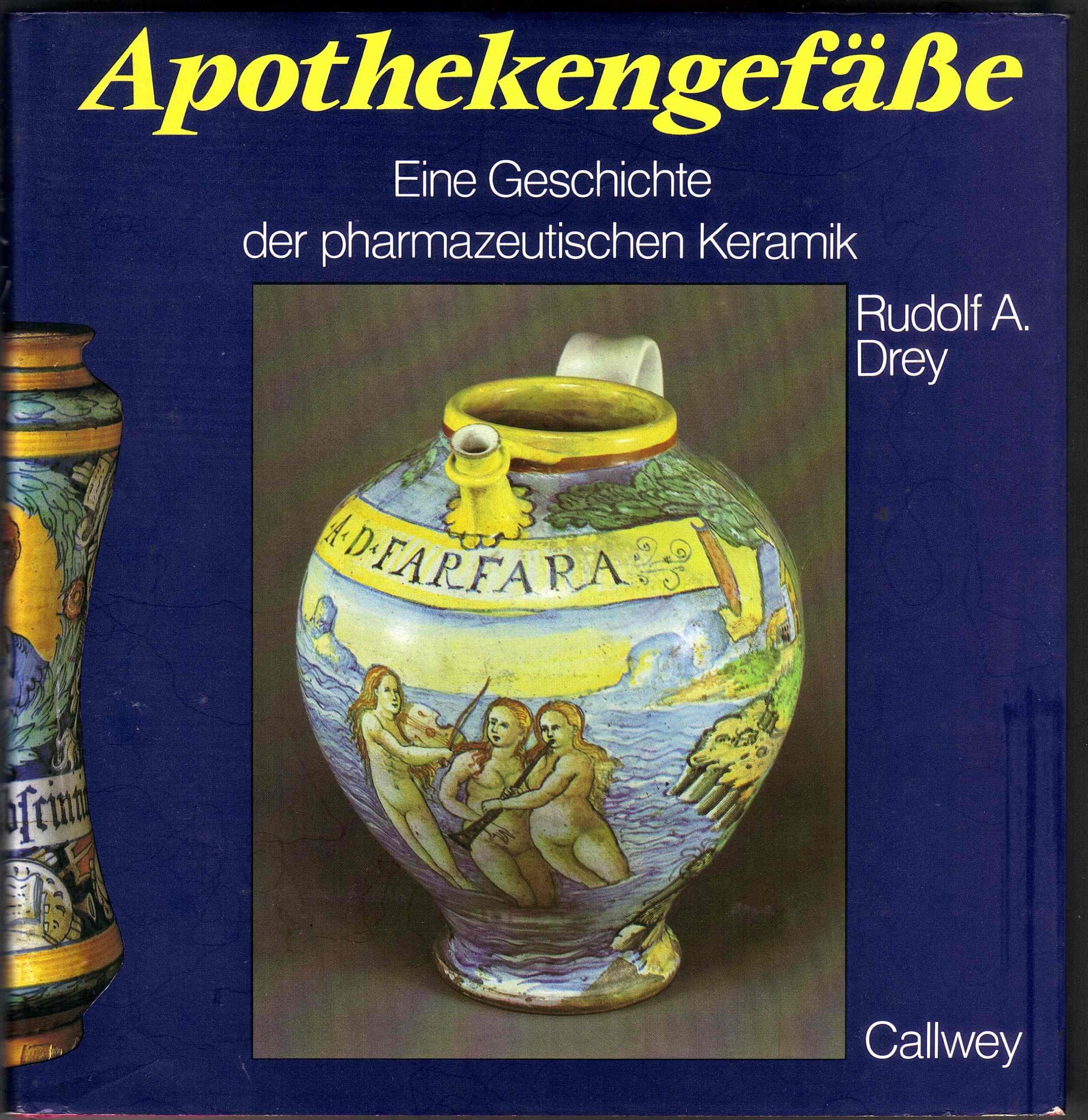 Apothekengefäße. Eine Geschichte der pharmazeutischen Keramik book