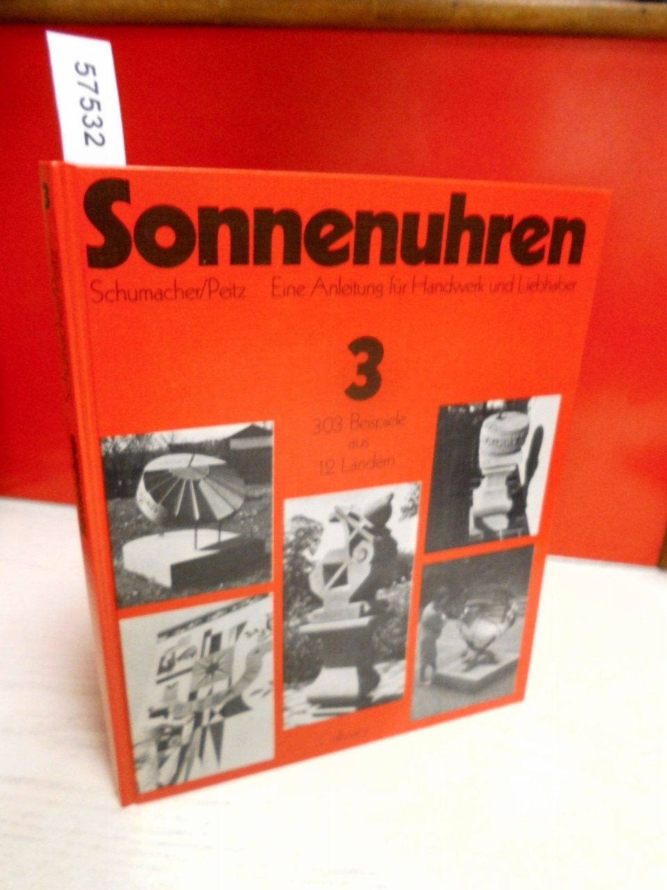 Sonnenuhren 3. 303 Beispiele aus 12 Ländern - Eine Anleitung für Handwerker und Liebhaber Books