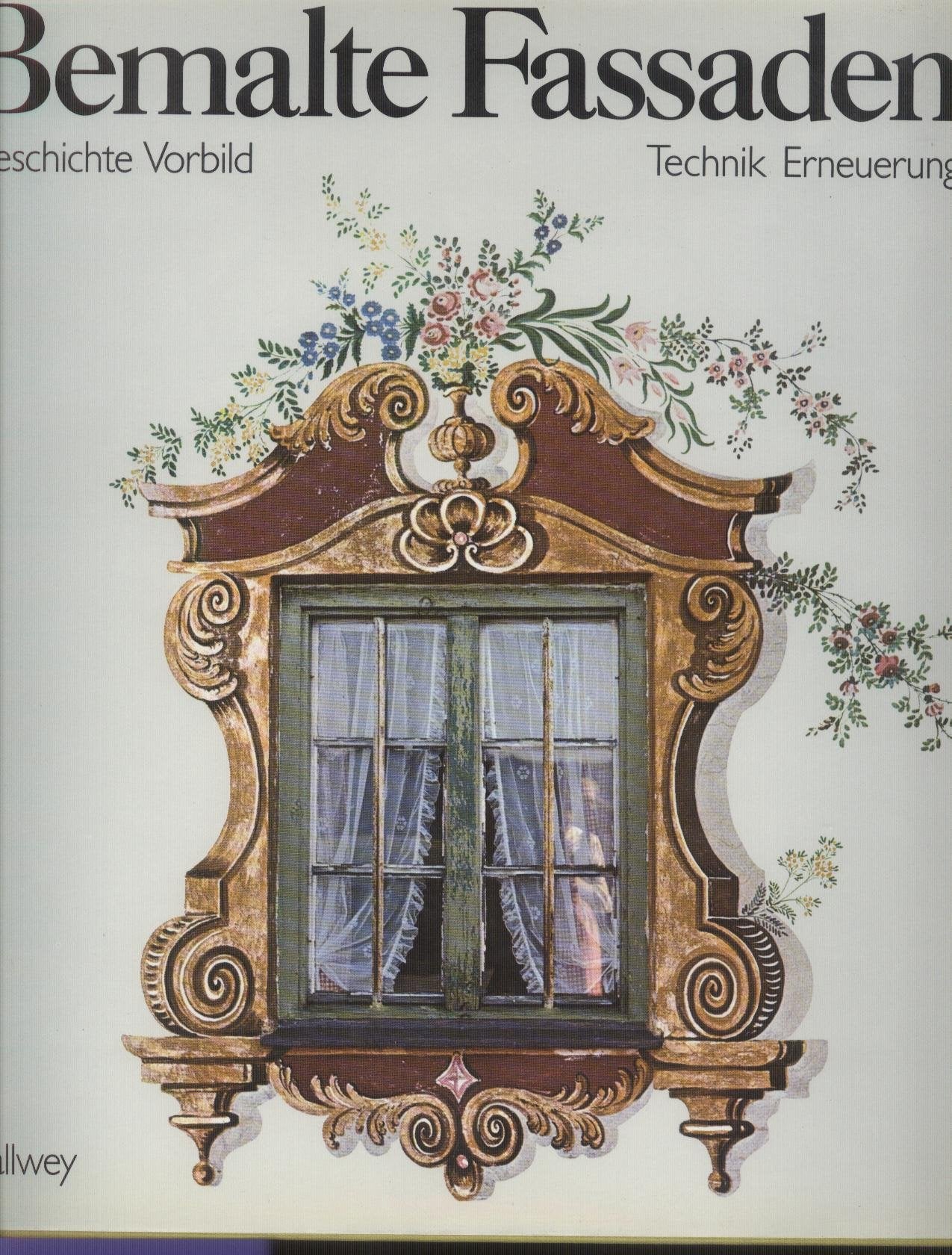 Bemalte Fassaden. Geschichte, Vorbild, Technik, Erneuerung book