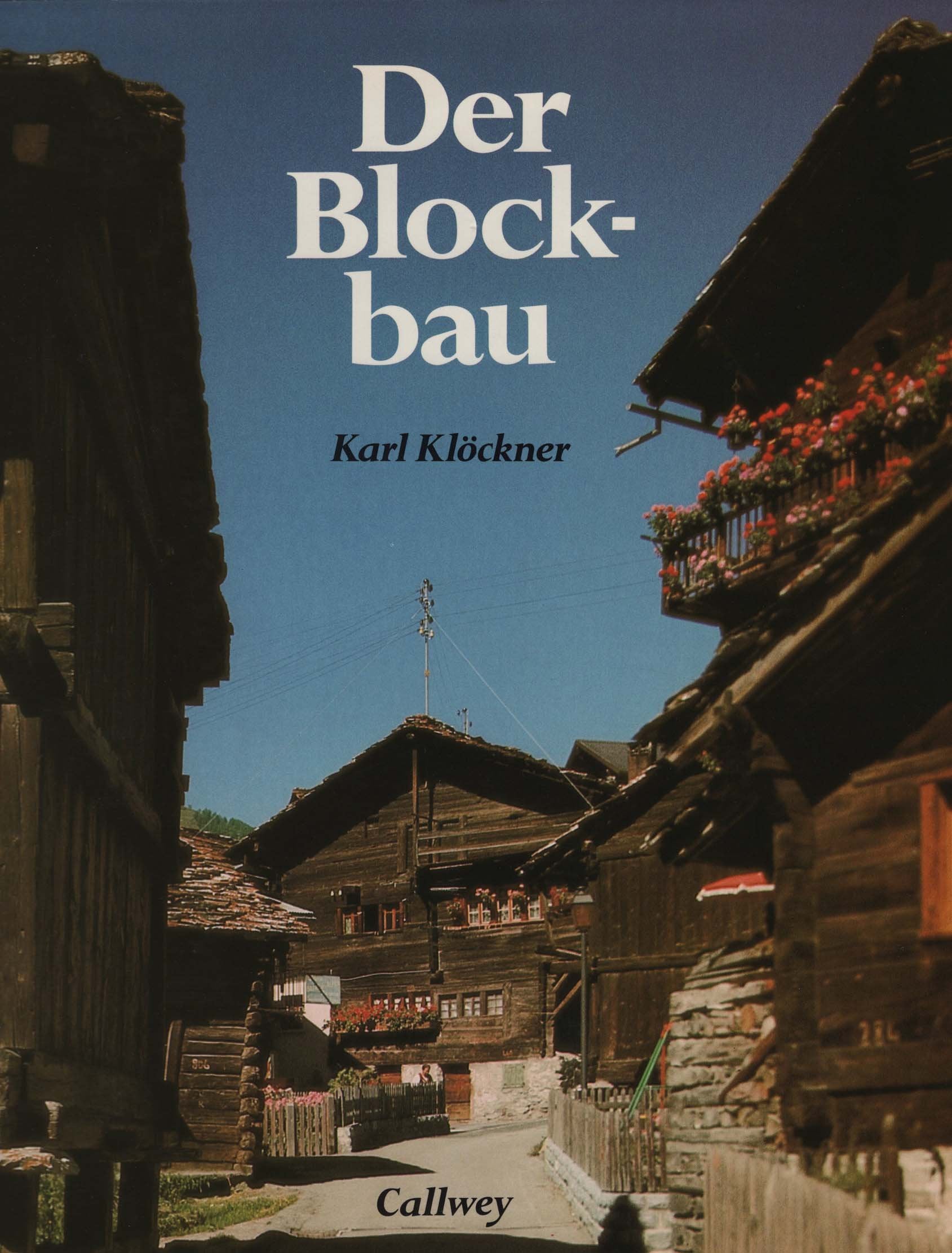 Der Blockbau: Massivbauweise in Holz Architecture
