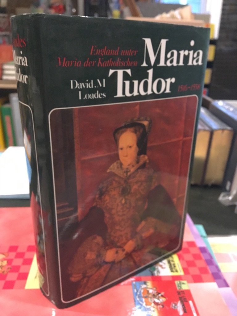 Maria Tudor (1516 - 1558) England unter Maria der Katholischen Books
