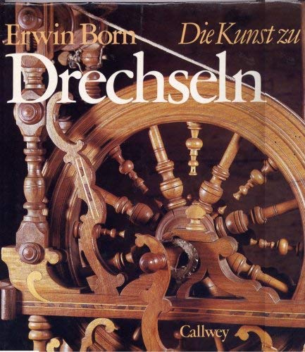 Die Kunst zu Drechseln: Entwurf, Ausführung, Beispiele. Books