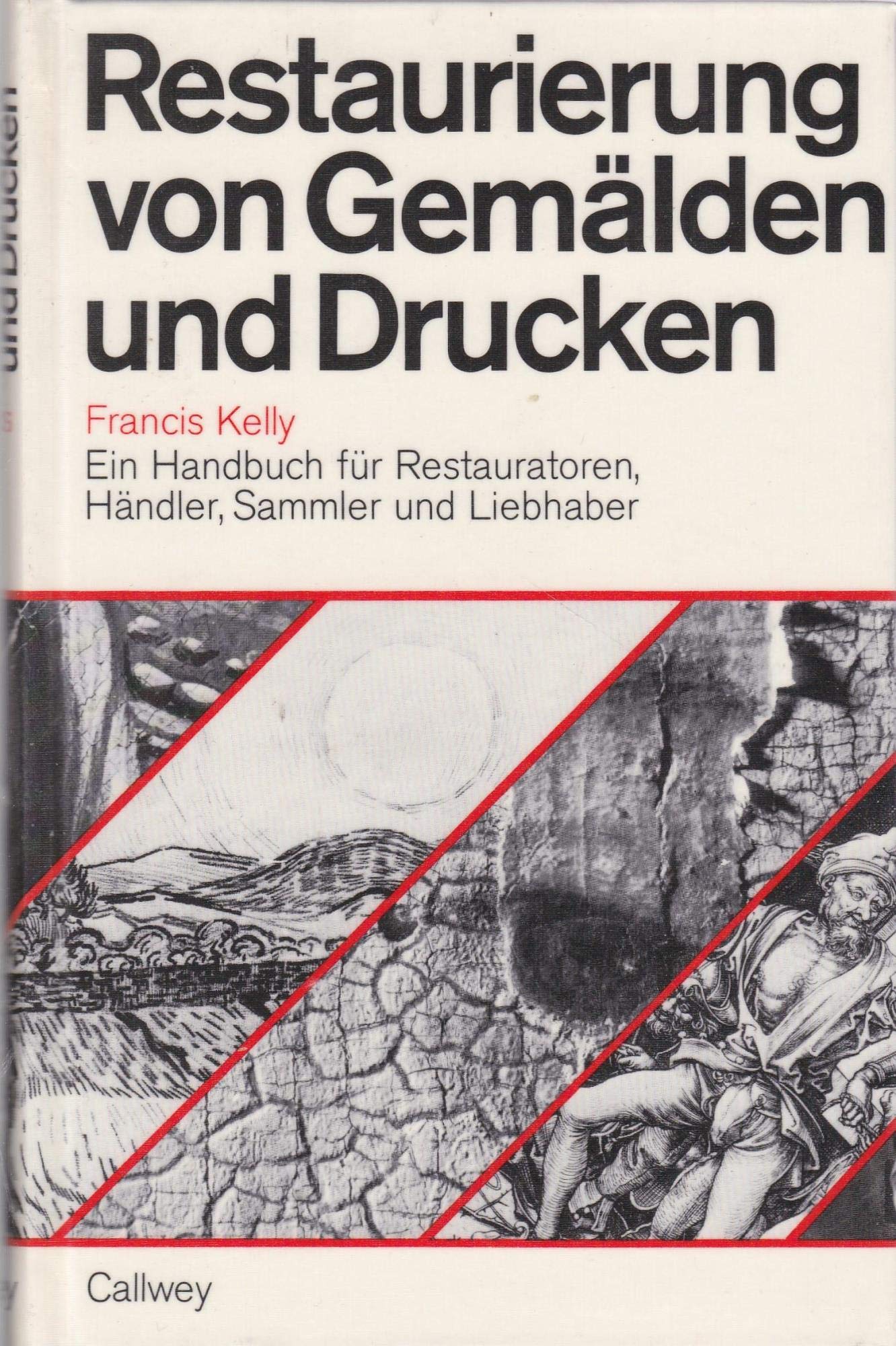 Restaurierung von Gemälden und Drucken: Ein Handbuch für Restauratoren, Händler, Sammler und Liebhaber Film, Art & Culture