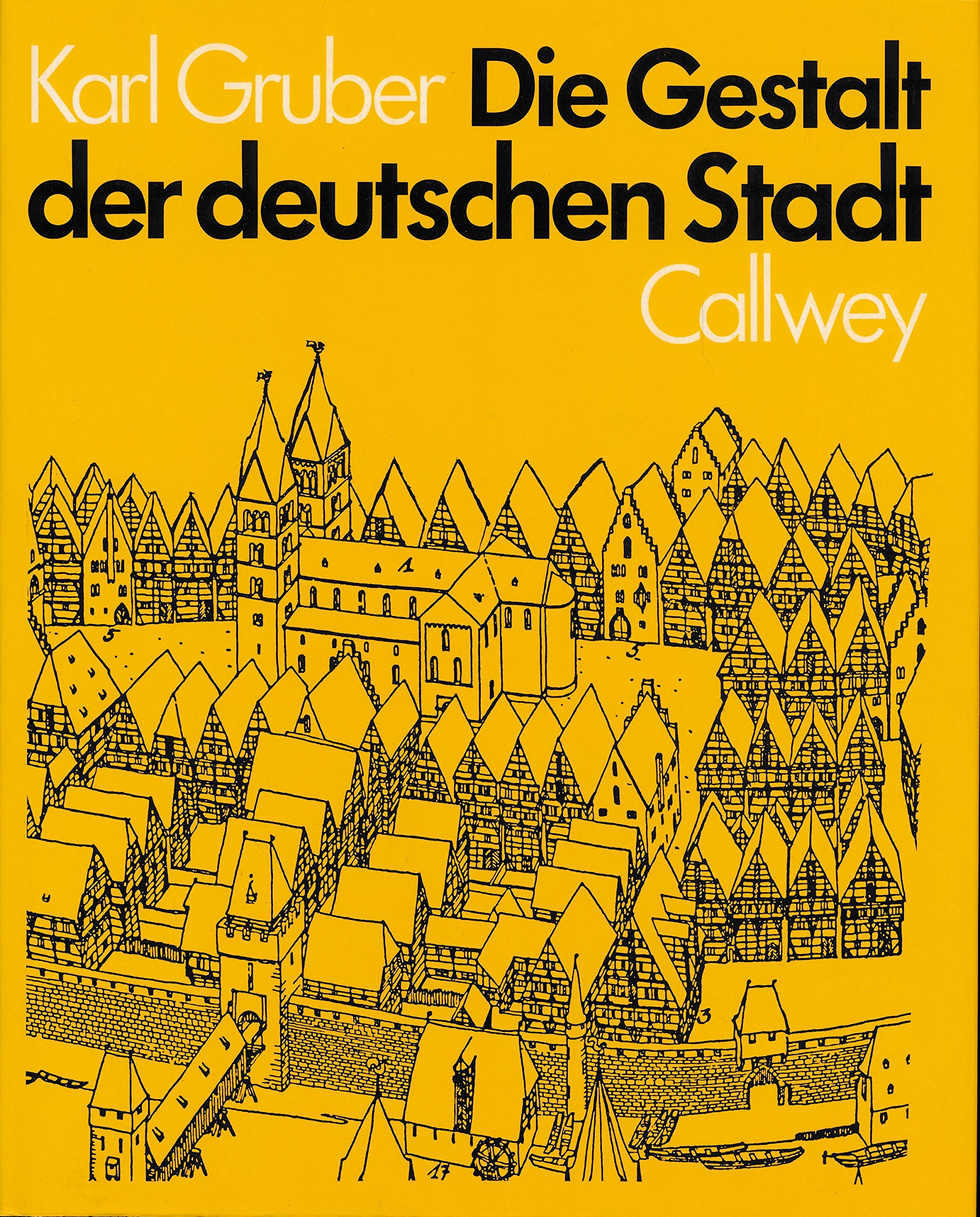Die Gestalt der deutschen Stadt: Ihr Wandel aus der geistigen Ordnung der Zeiten Religion & Esotericism