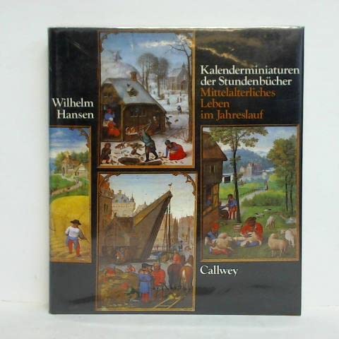 Kalenderminiaturen der Stundenbücher: Mittelalterliches Leben im Jahreslauf Politics & History