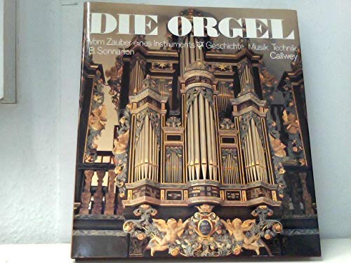 Die Orgel: Vom Zauber eines Instruments. Geschichte - Musik - Technik Arts & Music