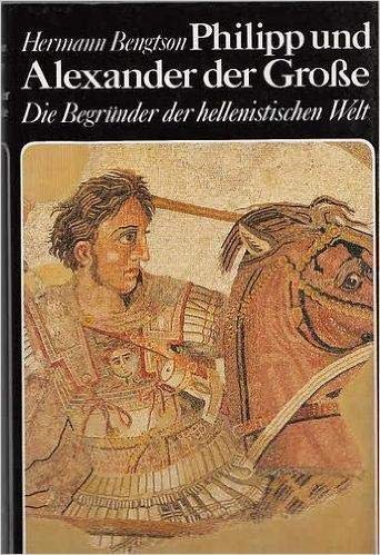 Philipp und Alexander der Grosse: Die Begründer der hellenistischen Welt Politics & Society