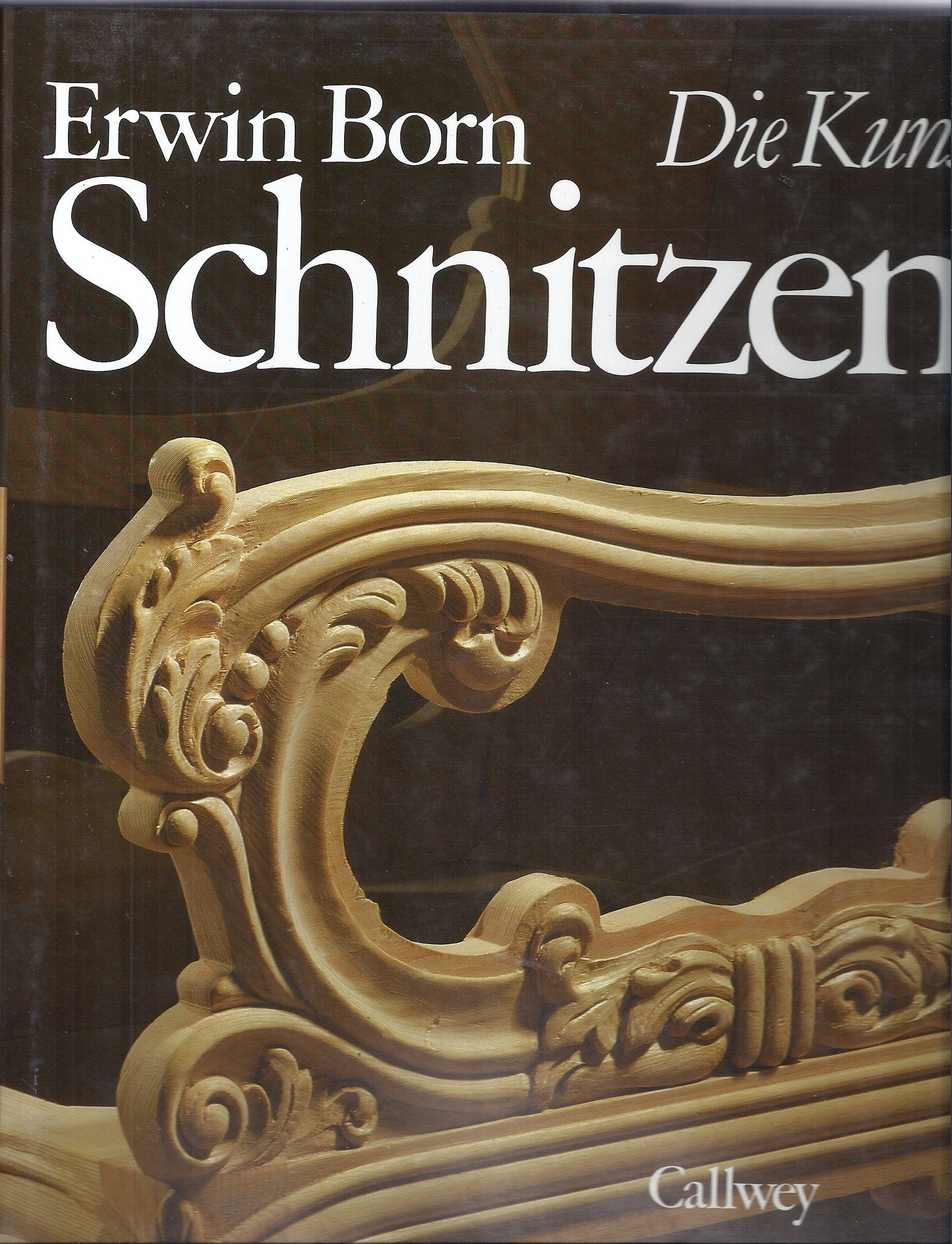 Die Kunst zu Schnitzen : Technik d. Schnitzerei u. Holzbildhauerei ; mit 581 alten u. neuen Beispielen Books