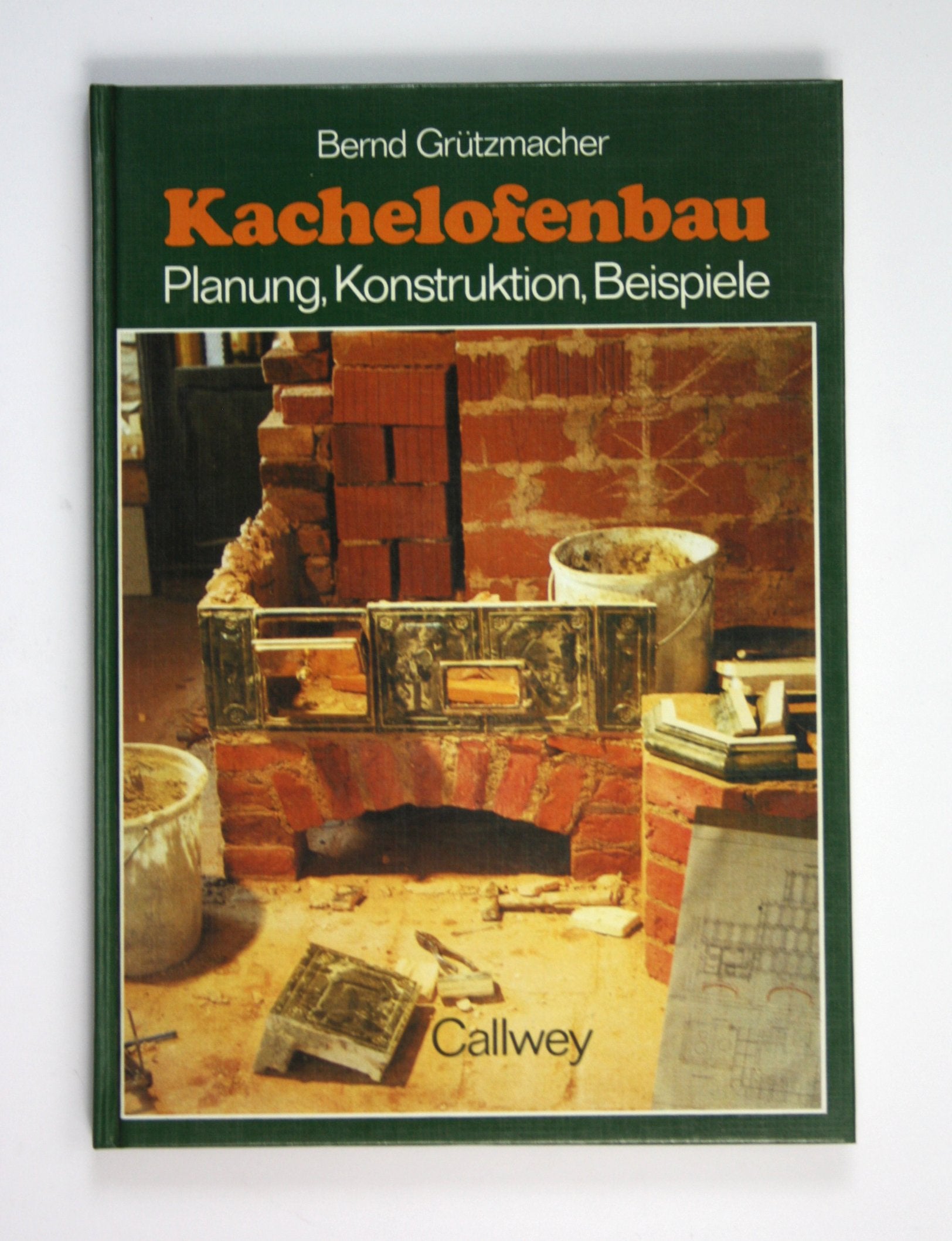 Kachelofenbau: Planung, Konstruktion, Beispiele Business & Technology