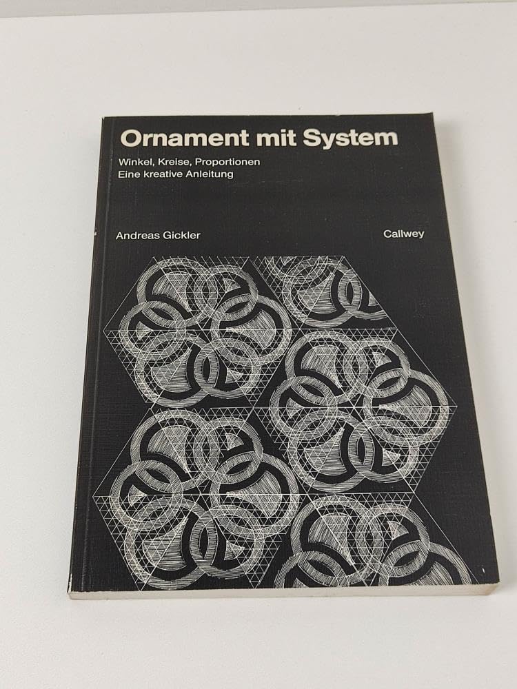 Ornament mit System: Winkel, Kreise, Proportionen. Eine kreative Anleitung Mathematics