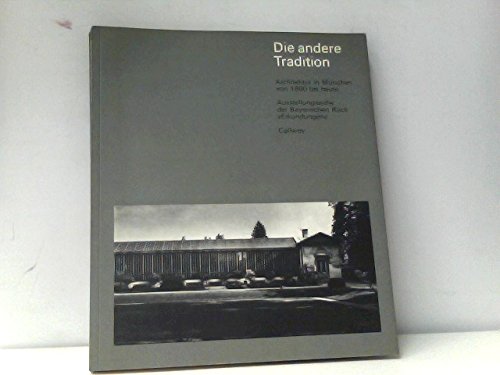 Die andere Tradition: Architektur in München von 1800 bis heute (Ausstellungsreihe "Erkundungen") Books