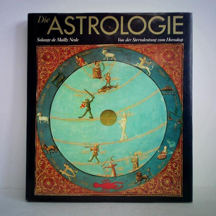 Die Astrologie: Von der Sterndeutung zum Horoskop. Geschichte, Symbole, Zeichen Religion & Esotericism